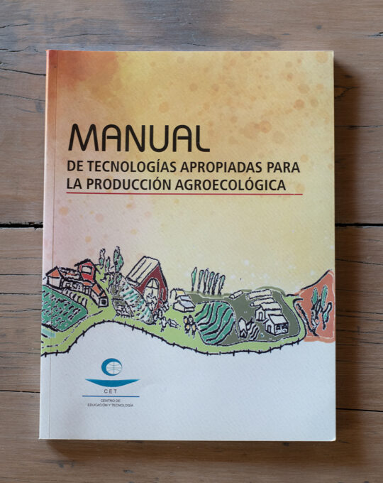 Manual de tecnologias apropiadas para la produccion agroecologica